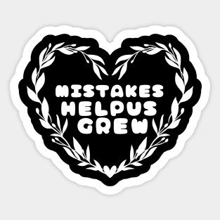 Mistakes Help Us Grow - Funny Teacher First Day of School Sticker